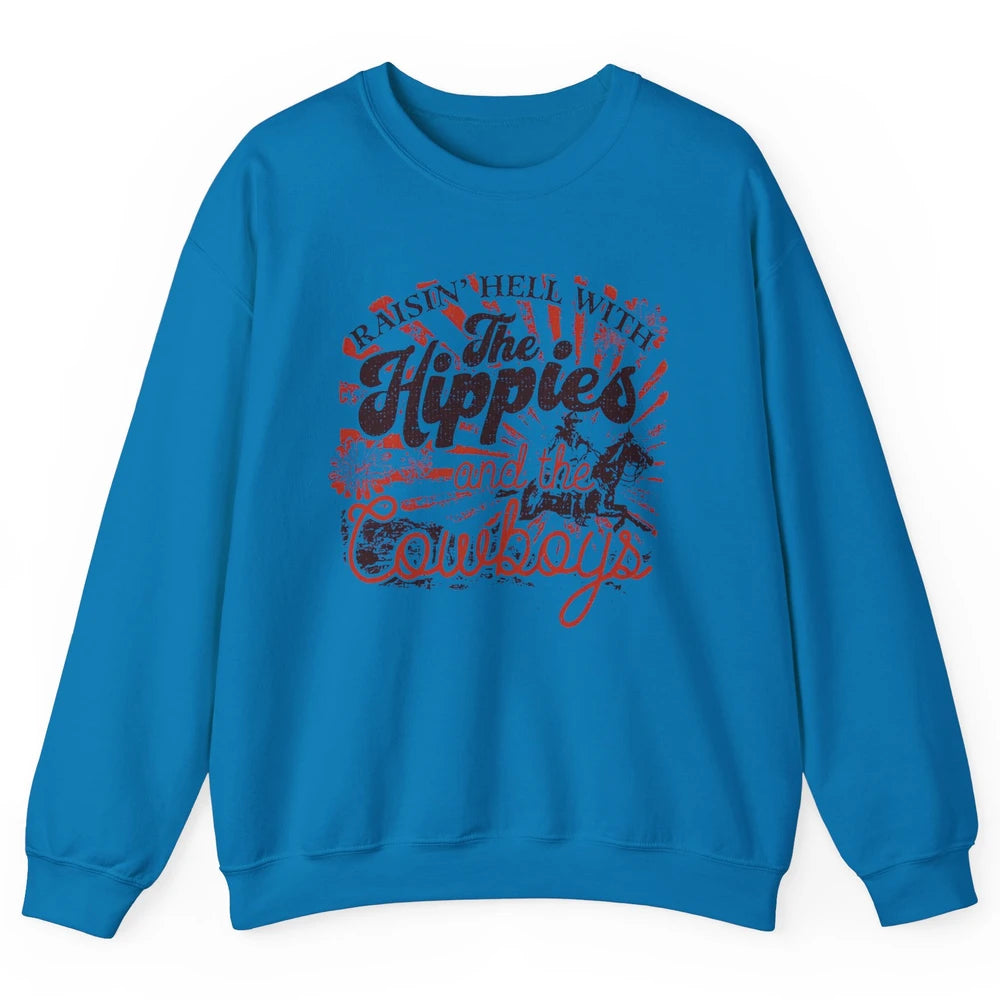 Retro Raisin' Hell With The Hippies And The Cowboys Country Unisex Crewneck Sweatshirt