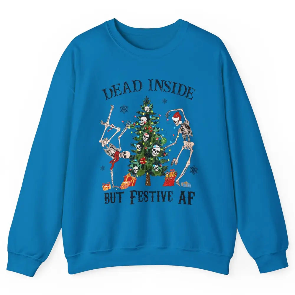 Christmas Skeleton Dancing Tree Dead Inside But Festive AF Unisex Crewneck Sweatshirt