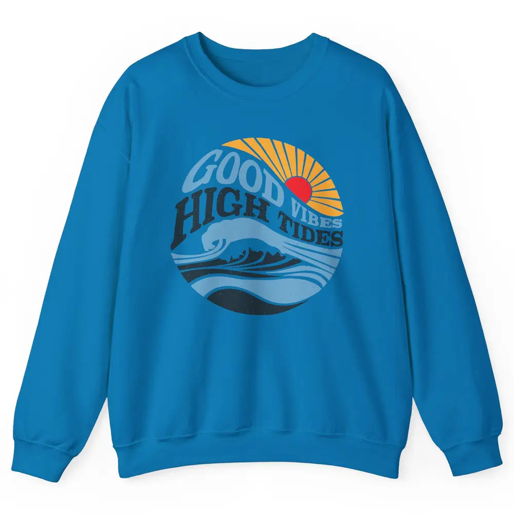 Retro Rainbow Sunrise Good Vibes High Tides Positive Vibes Unisex Crewneck Sweatshirt