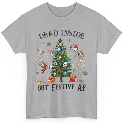 Christmas Skeleton Dancing Tree Dead Inside But Festive AF Classic Unisex T-Shirt