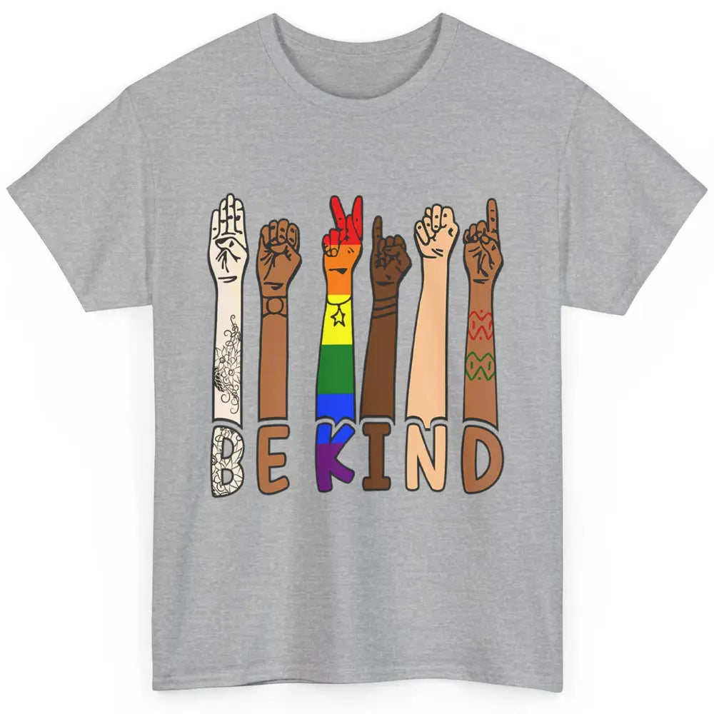 Be Kind Sign Language Hand Speech Teachers LGBT Month Pride Classic Unisex T-Shirt