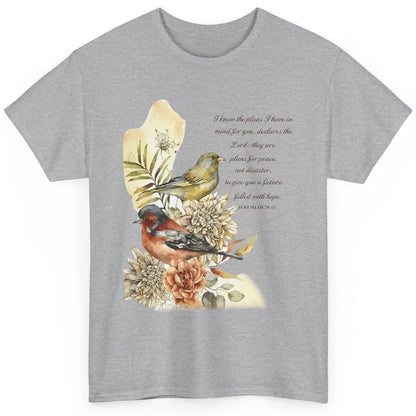 Bird Christian I Know The Plans I Have For You Bible Verse Classic Unisex T-Shirt