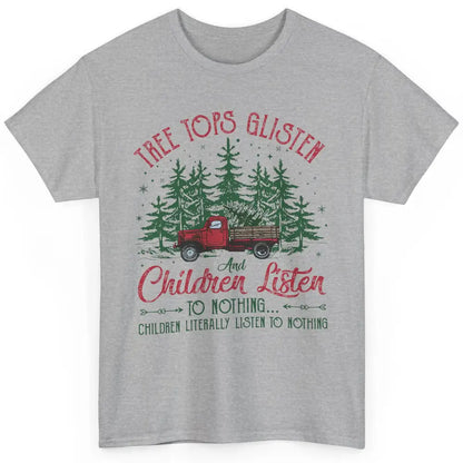Retro Christmas Tree Tops Glisten Children Listen to Nothing Classic Unisex T-Shirt