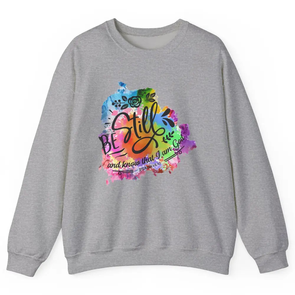 Be Still Know That I'm God Christian Religious Inspirational Unisex Crewneck Sweatshirt