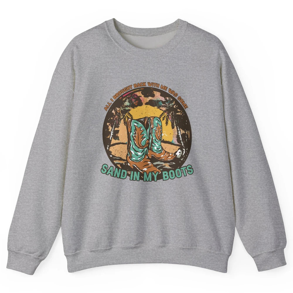 Retro Sand In My Boots Western Cowgirls Midwest Cowboy Boots Unisex Crewneck Sweatshirt