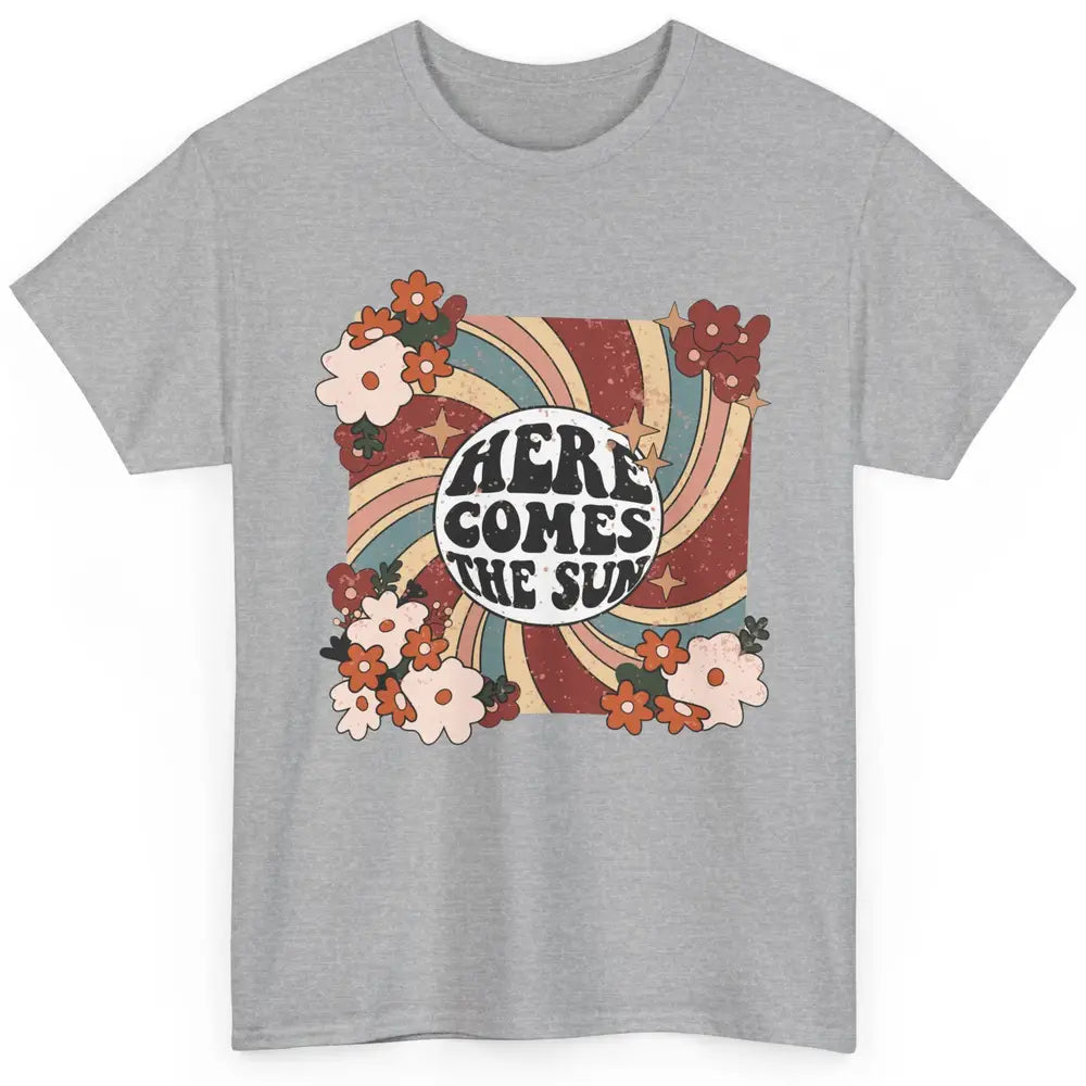 Retro Rainbow Sunrise Here Come The Sun Hippie Inspirational Classic Unisex T-Shirt