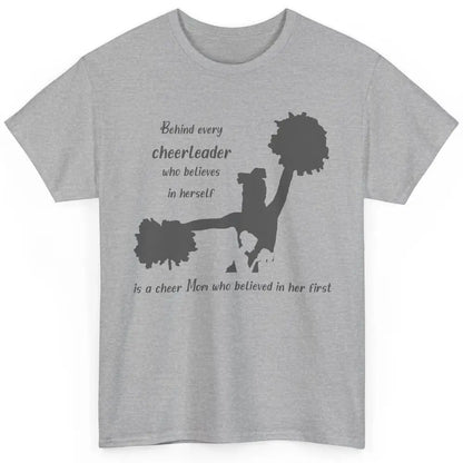 Behind Every Cheerleader Is A Mom Who Believed In Her First Classic Unisex T-Shirt