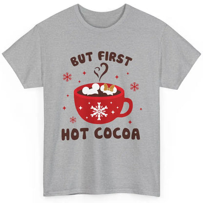 Christmas Coffee But First Hot Cocoa Family Christmas Winter Classic Unisex T-Shirt