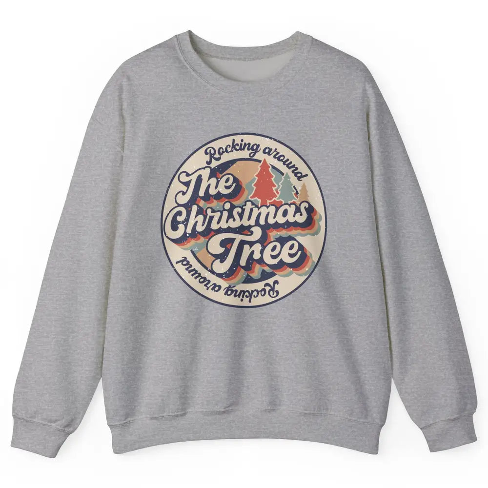 Retro Rocking Around Christmas Tree Merry Christmas Vibes Unisex Crewneck Sweatshirt