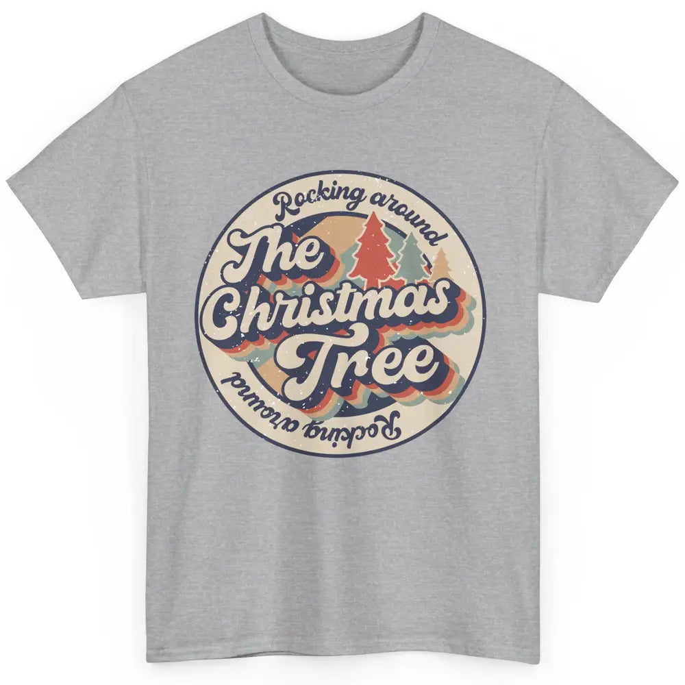 Retro Rocking Around Christmas Tree Merry Christmas Vibes Classic Unisex T-Shirt