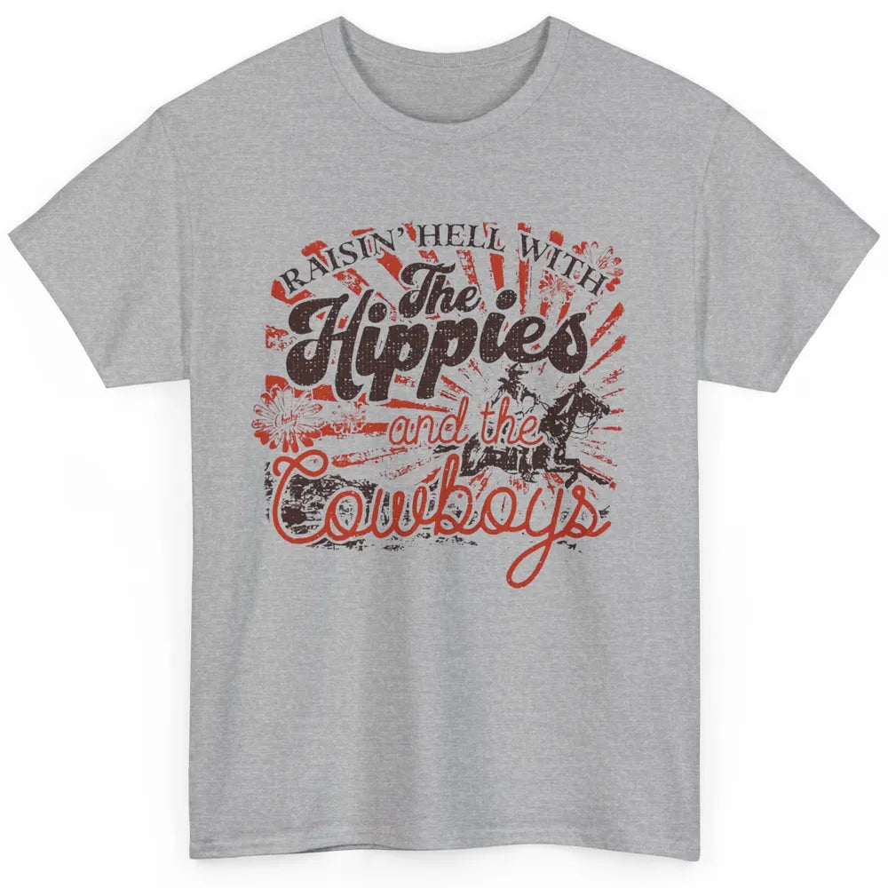 Retro Raisin' Hell With The Hippies And The Cowboys Country Classic Unisex T-Shirt