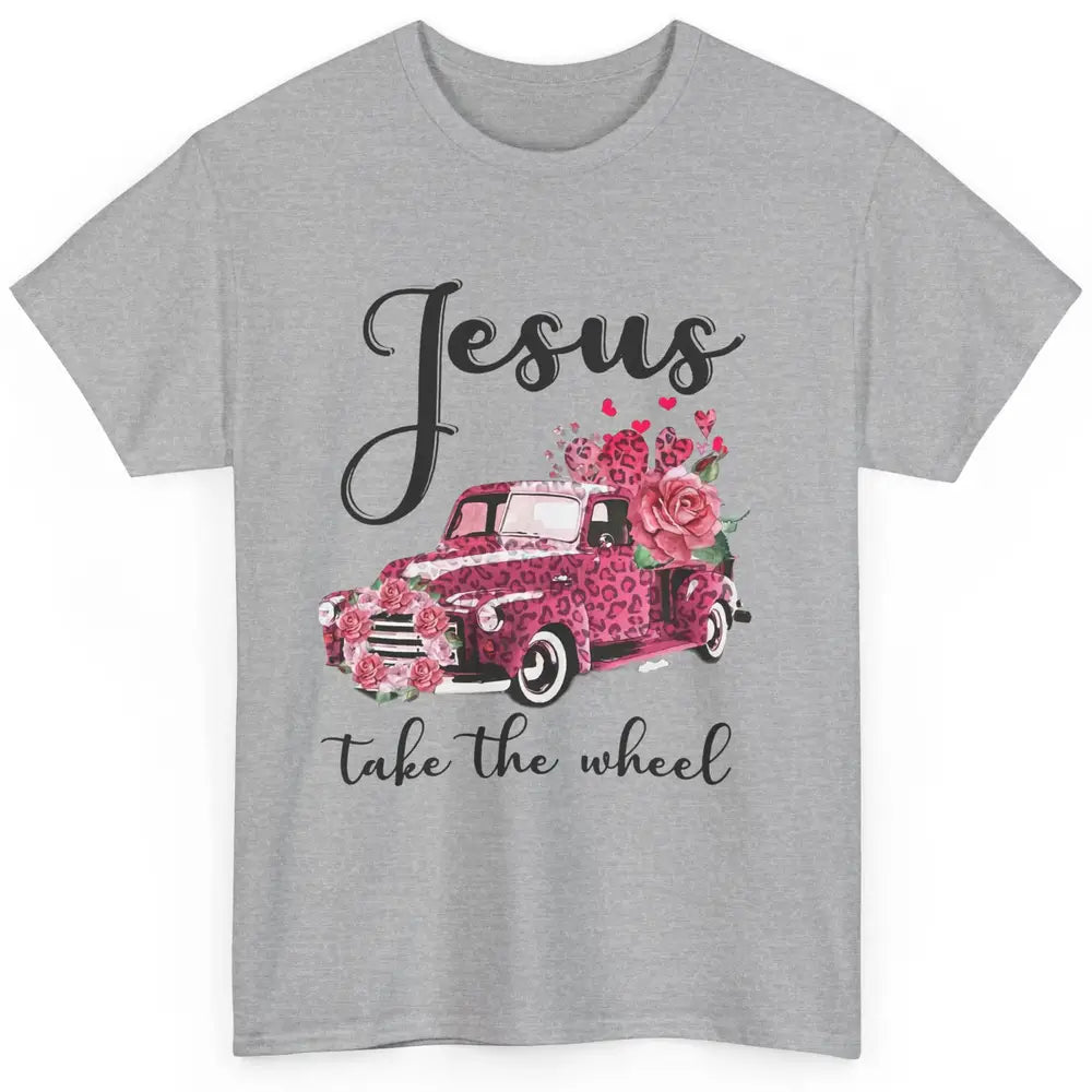 Christian Girl Jesus Take The Wheel Leopard Car and Roses Classic Unisex T-Shirt