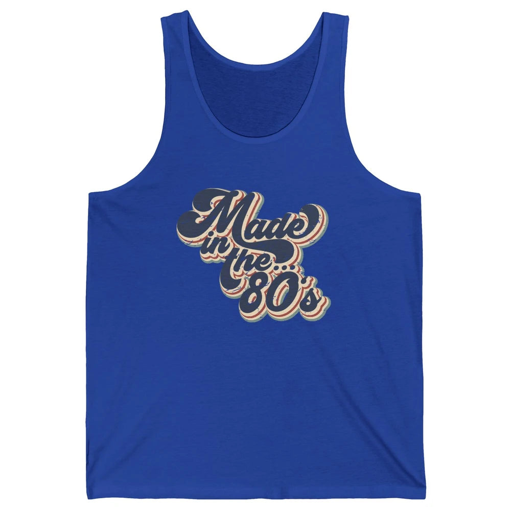 Retro Vintage Made In The 80's 1980s Born Birthday Day Gift Unisex Jersey Tank