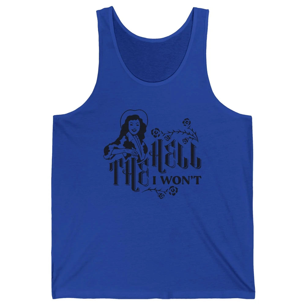 Retro Country Cowgirl Rodeo The Hell I Won't Western Country Unisex Jersey Tank