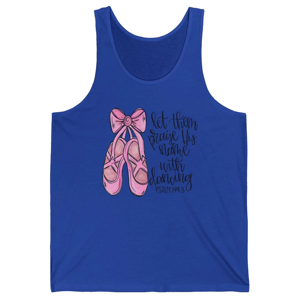 Let Them Praise His Name With Dancing Christian Ballerina Unisex Jersey Tank