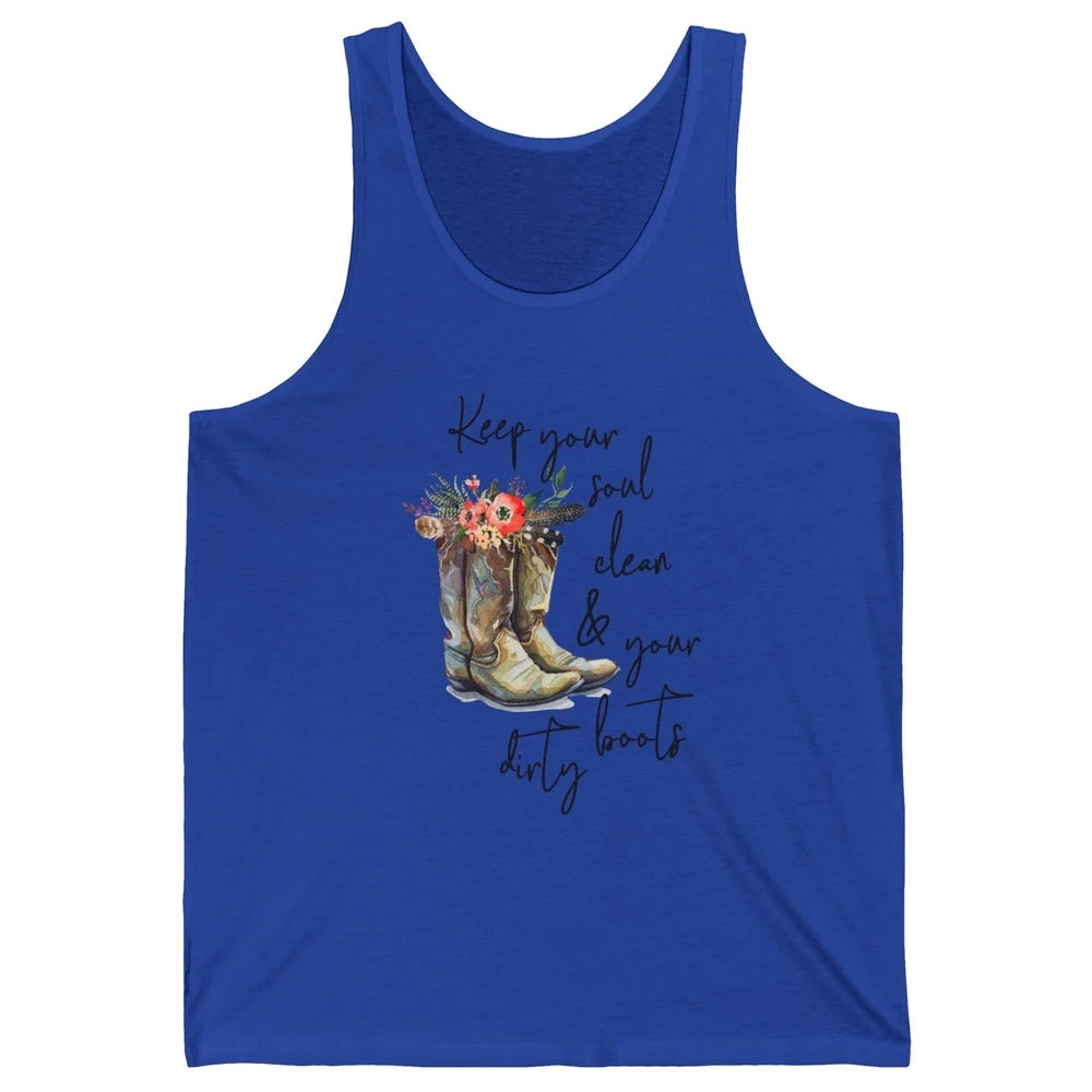 Floral Cowgirls Boots Keep Your Soul Clean Your Boots Dirty Unisex Jersey Tank