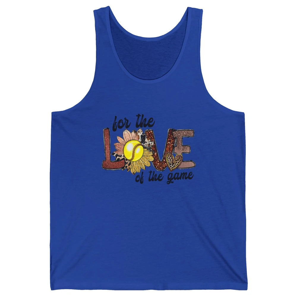 For The Love Of The Game Softball Mom Mothers Day Sunflower Unisex Jersey Tank