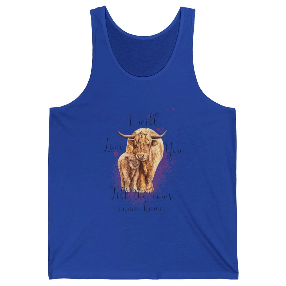 Highland Cow Western I Will Love You Till The Cows Come Home Unisex Jersey Tank