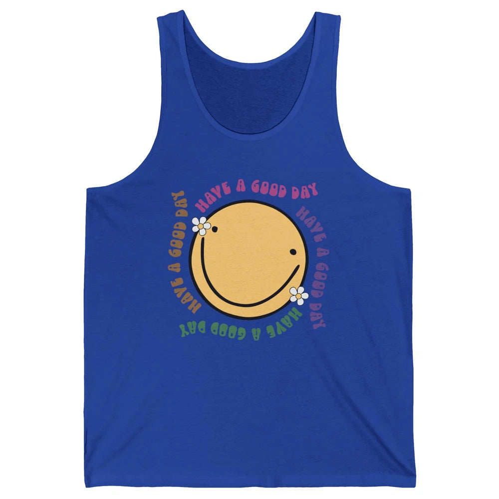 Retro Groovy Smile Face Have A Good Day Inspirational Quote Unisex Jersey Tank