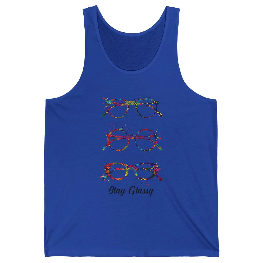 Funny Optometry Eyeglasses Stay Glassy Optometrist Optician Unisex Jersey Tank