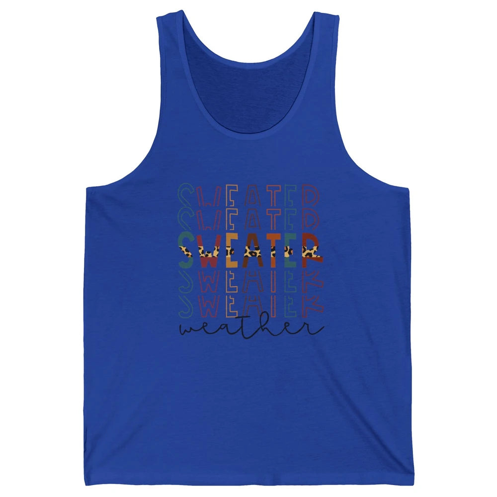 Fall Sweater Weather Leopard Thanksgiving Christmas Costume Unisex Jersey Tank
