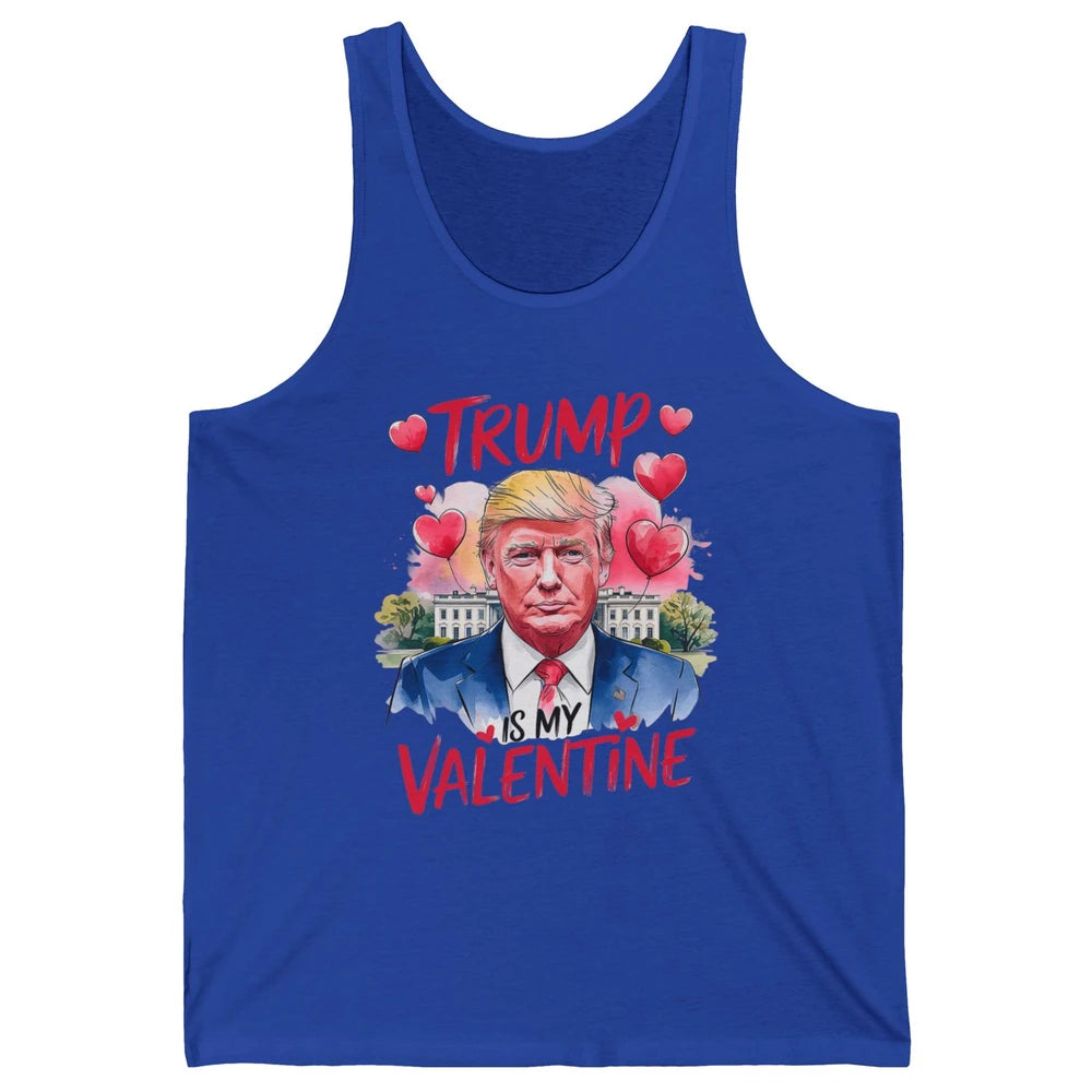 Trump Is My Valentine Funny Donald Trump President Valentine's Day Heart Sarcastic Love Unisex Jersey Tank