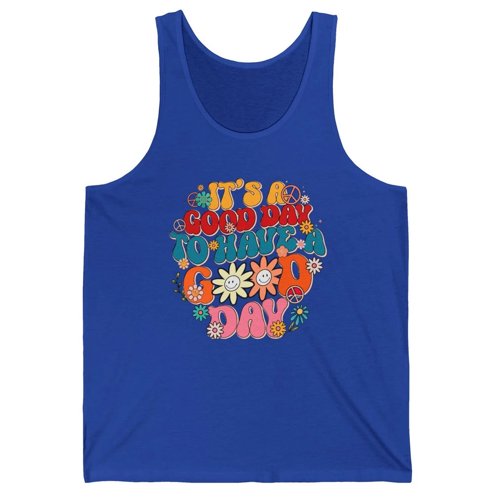 Groovy Girl It's A Good Day To Have A Good Day Inspirational Unisex Jersey Tank