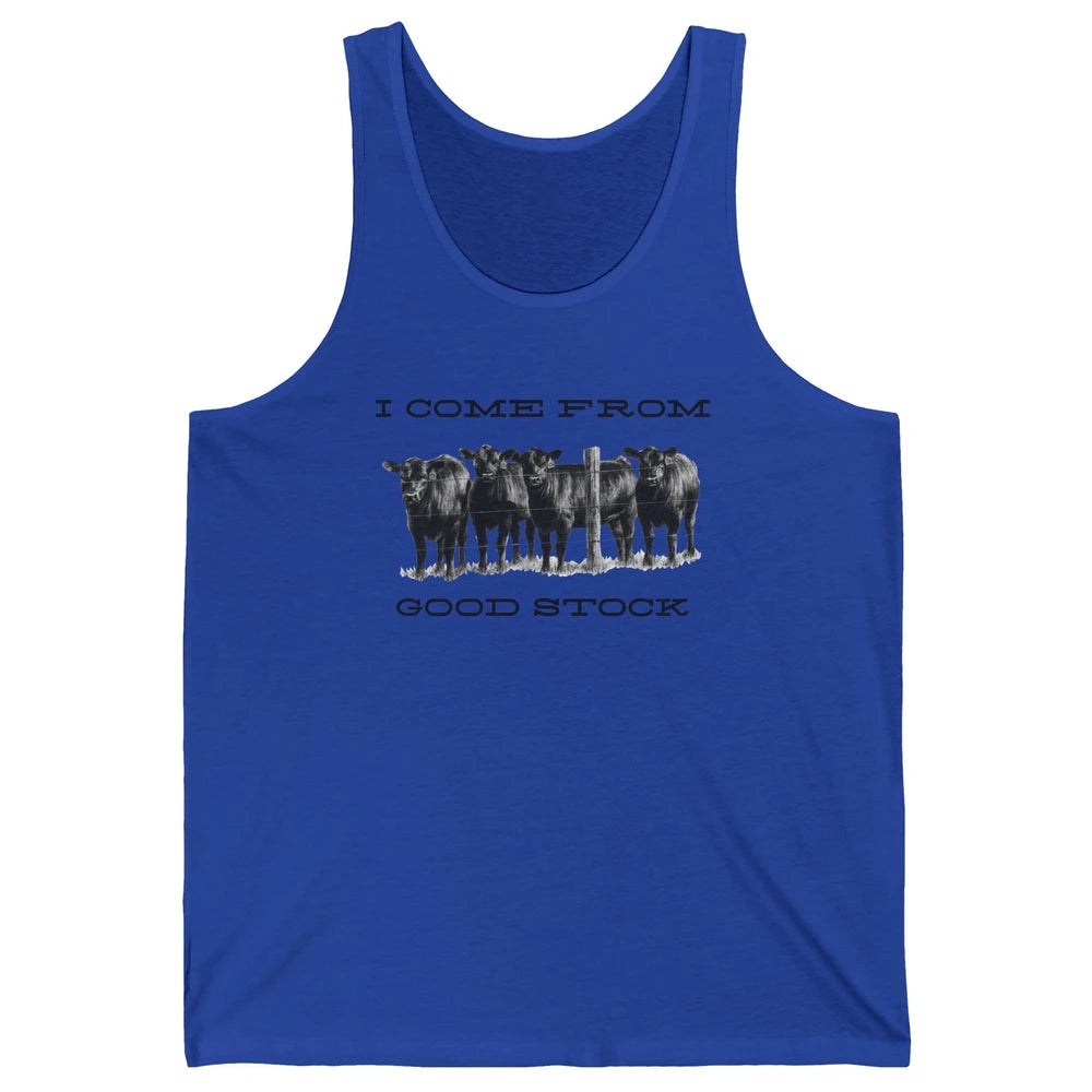 Funny Cow Gang I Come From Good Stock Farm Animals Cattles Unisex Jersey Tank