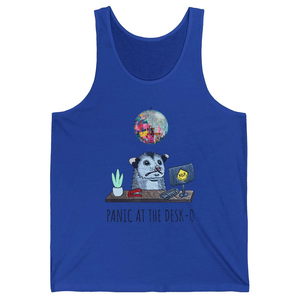 Funny Panicking Opossum Panic At The Desk-o Sarcastic Parody Unisex Jersey Tank