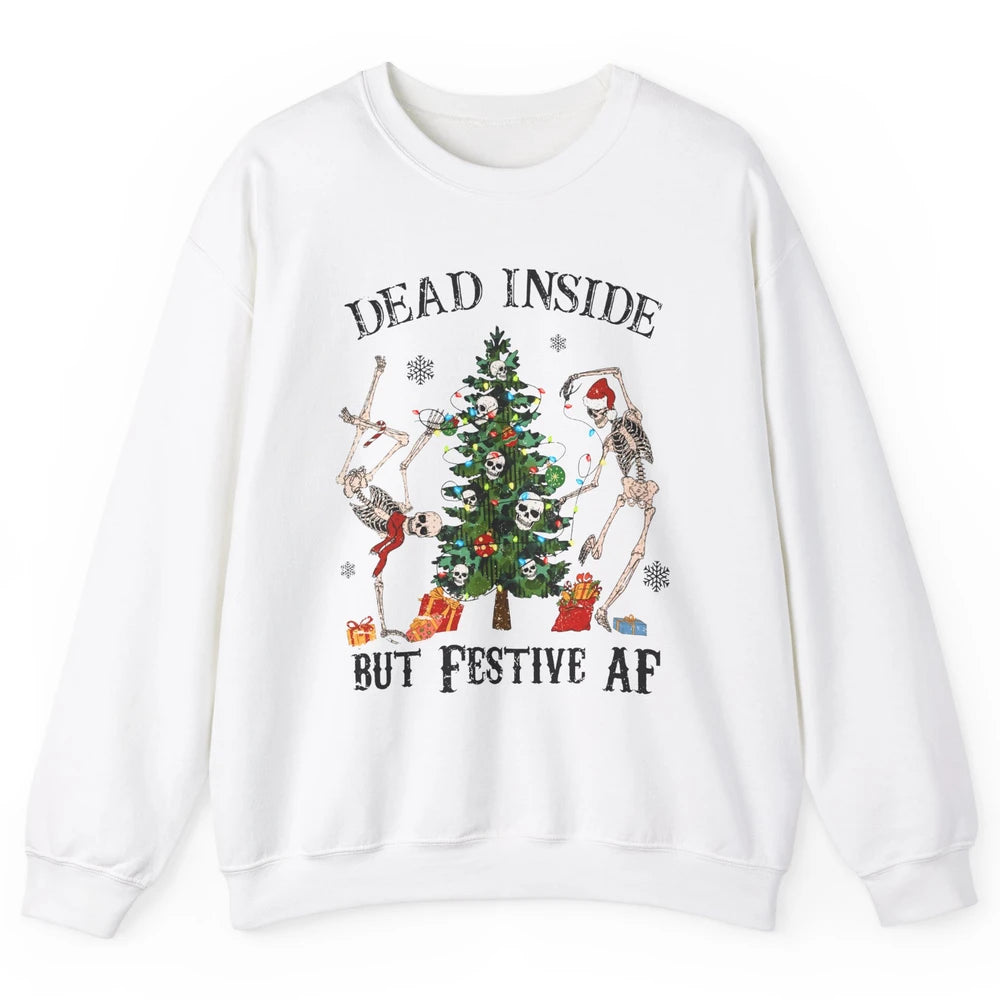 Christmas Skeleton Dancing Tree Dead Inside But Festive AF Unisex Crewneck Sweatshirt