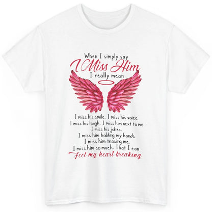 When I Simply Say Miss Him Husband In Heaven Angel Wings God Classic Unisex T-Shirt