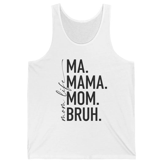 Ma Mama Mom Bruh Mom Life Funny Mother's Day Mom Gift Unisex Jersey Tank