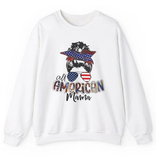 All American Mama Messy Bun 4th Of July US Flag Patriot Gift Unisex Crewneck Sweatshirt