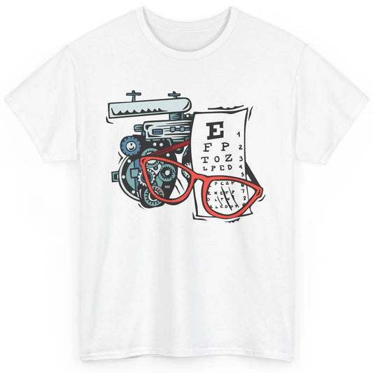 Optometry Tools Phoropter Eyeglasses Ophthalmology Optician Classic Unisex T-Shirt