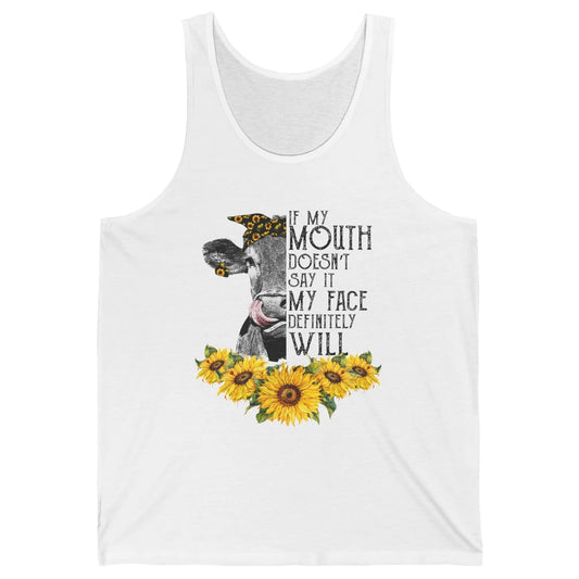 Funny Heifer If My Mouth Doesn't Say It My Face Will Farmers Unisex Jersey Tank