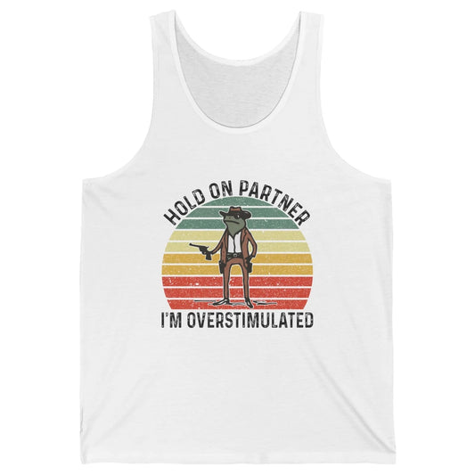 Cowboy Frog Wild West Hold On Partner I'm Overstimulated Funny Frog Rodeo Howdy Retro Western Country Unisex Jersey Tank