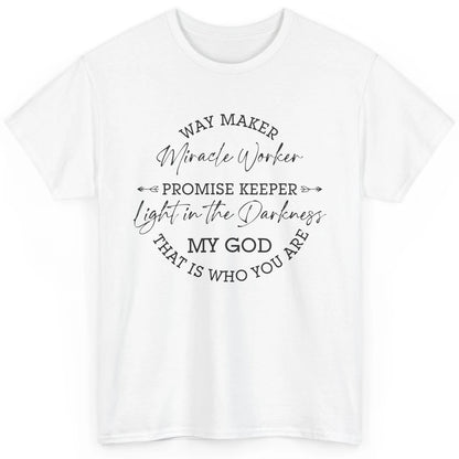 Way Maker Miracle Worker Christian Religious Belief God Classic Unisex T-Shirt
