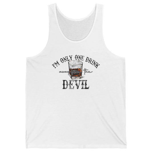 I'm Only One Drink Away From The Devil Western Drink Whiskey Unisex Jersey Tank