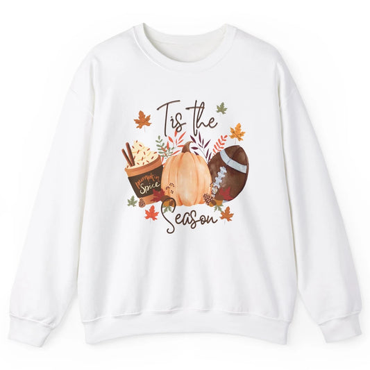 Football Pumpkin Spice Tis The Season Fall Leaves Autumn Unisex Crewneck Sweatshirt