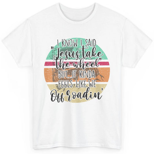 Vintage UTV Off Roading Jesus Take The Wheel XSX Life Gift Classic Unisex T-Shirt
