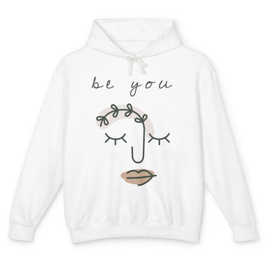 Be You Line Art Minimalist Positive Quote Motivational Minimal Floral Women Face Unisex Lightweight Hoodie