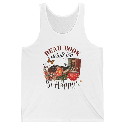 Read Book Drink Tea Be Happy Floral Reading Books Bookish Bookworm Vintage Drinking Motivational Reader Unisex Jersey Tank
