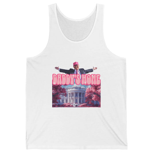 Funny Daddy Home Trump Sarcastic President Political Donald Trump Republican Humor Unisex Jersey Tank