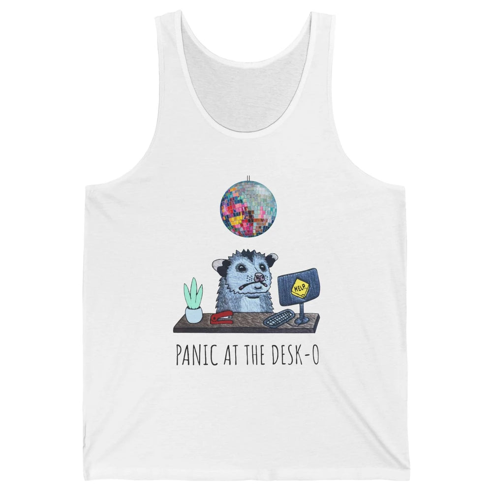 Funny Panicking Opossum Panic At The Desk-o Sarcastic Parody Unisex Jersey Tank
