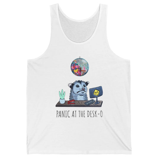 Funny Panicking Opossum Panic At The Desk-o Sarcastic Parody Unisex Jersey Tank