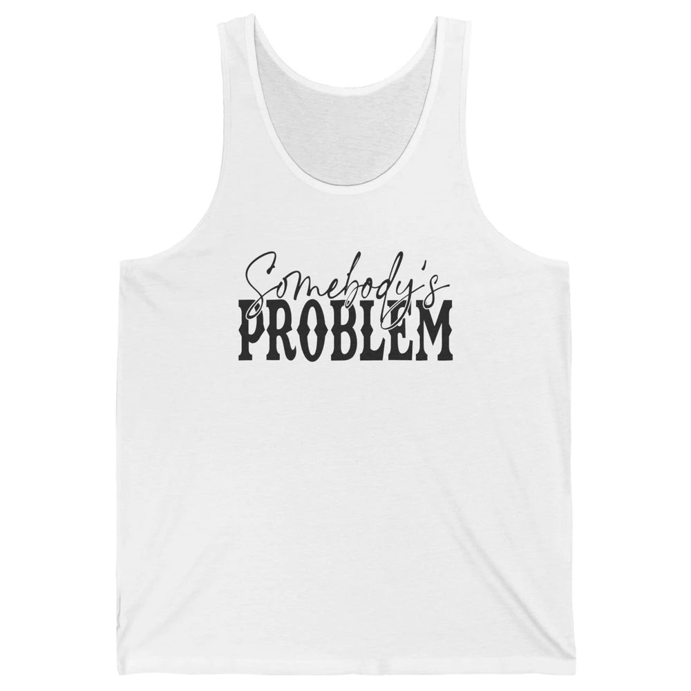 Leopard Somebody's Problem Vintage Western Country Cowboy Unisex Jersey Tank