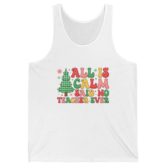 Christmas Teacher All Is Calm Xmas Tree Teaching Unisex Jersey Tank