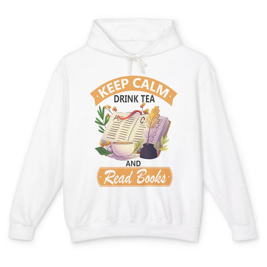 Keep Calm Drink Tea And Read Books Vintage Book Reader Positive Quote Bookworm Motivational Reading Unisex Lightweight Hoodie