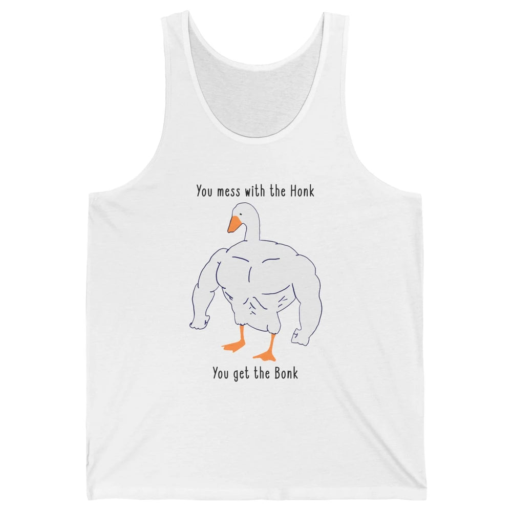 Funny Goose Mess With the Honk You Get the Bonk Goose Meme Unisex Jersey Tank