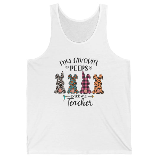 Easter Day My Favorite Peeps Calls Me Teacher Easter Bunny Unisex Jersey Tank